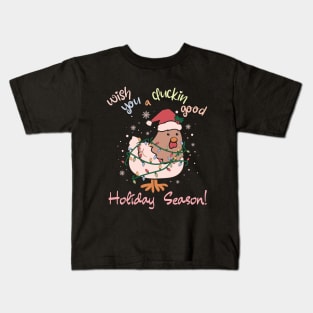 Wish you a cluckin good Holiday Season Kids T-Shirt